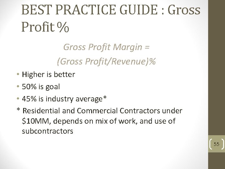 BEST PRACTICE GUIDE : Gross Profit % Gross Profit Margin = (Gross Profit/Revenue)% •