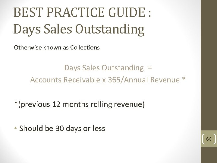 BEST PRACTICE GUIDE : Days Sales Outstanding Otherwise known as Collections Days Sales Outstanding