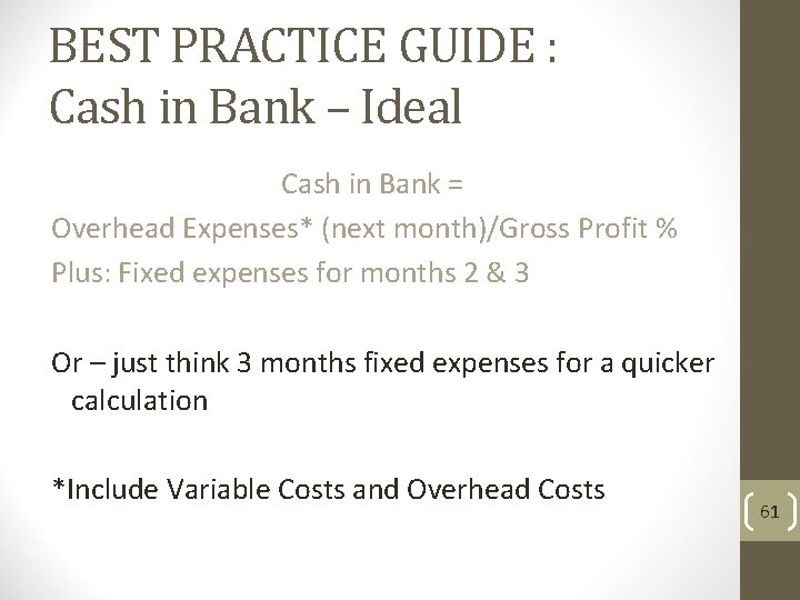 BEST PRACTICE GUIDE : Cash in Bank – Ideal Cash in Bank = Overhead