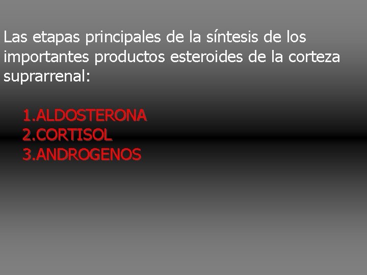 Las etapas principales de la síntesis de los importantes productos esteroides de la corteza Las etapas principales de la síntesis de los importantes productos esteroides de la corteza