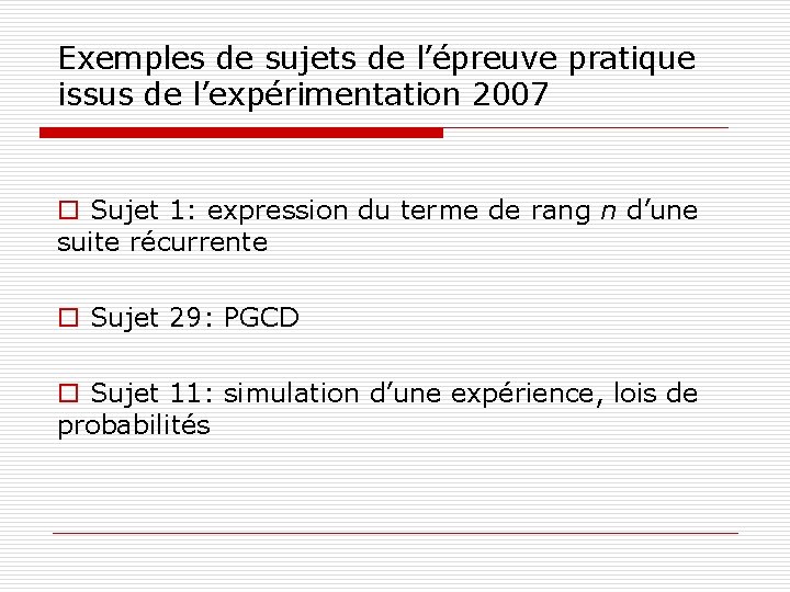 Exemples de sujets de l’épreuve pratique issus de l’expérimentation 2007 o Sujet 1: expression