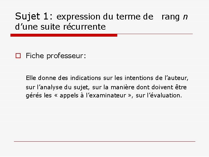 Sujet 1: expression du terme de rang n d’une suite récurrente o Fiche professeur: