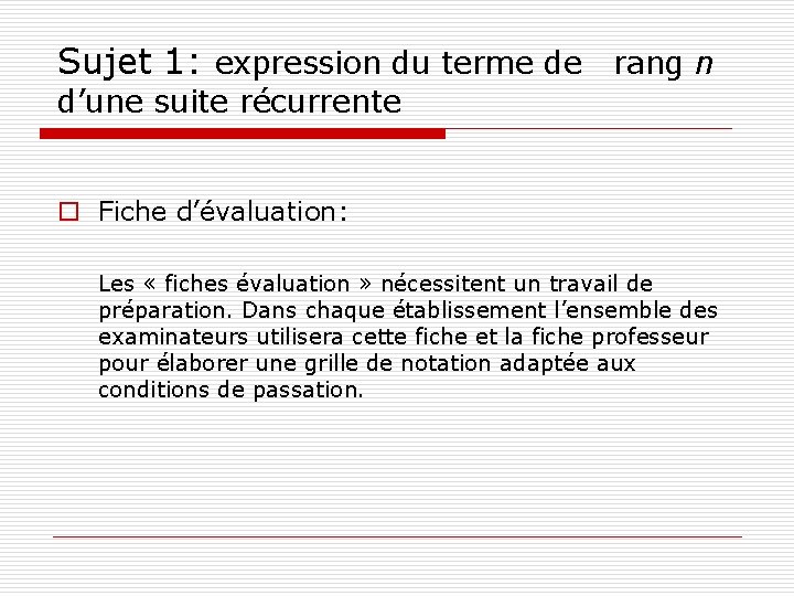 Sujet 1: expression du terme de rang n d’une suite récurrente o Fiche d’évaluation: