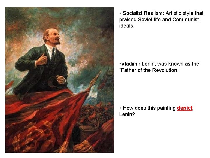  • Socialist Realism: Artistic style that praised Soviet life and Communist ideals. •