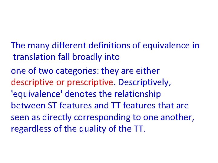 The many different definitions of equivalence in translation fall broadly into one of two