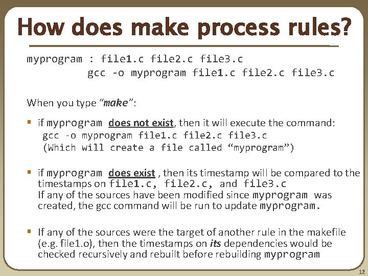 How does make process rules? myprogram : file 1. c file 2. c file How does make process rules? myprogram : file 1. c file 2. c file
