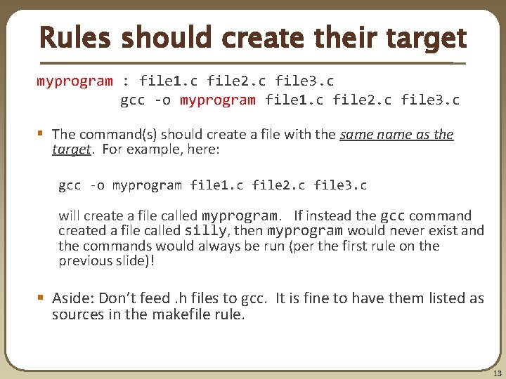 Rules should create their target myprogram : file 1. c file 2. c file Rules should create their target myprogram : file 1. c file 2. c file