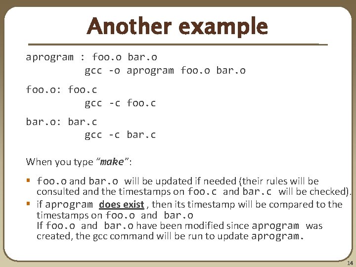 Another example aprogram : foo. o bar. o gcc -o aprogram foo. o bar. Another example aprogram : foo. o bar. o gcc -o aprogram foo. o bar.