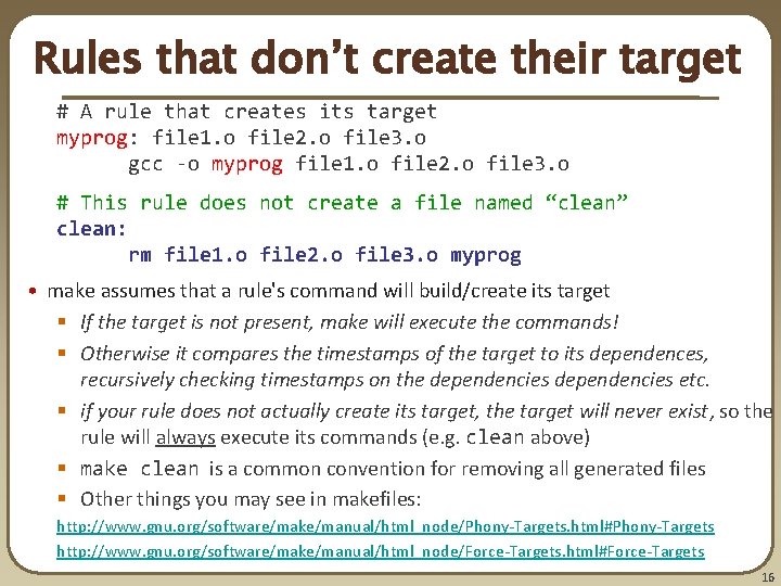 Rules that don’t create their target # A rule that creates its target myprog: Rules that don’t create their target # A rule that creates its target myprog: