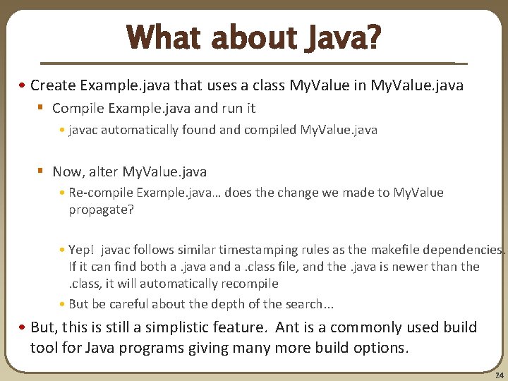What about Java? • Create Example. java that uses a class My. Value in What about Java? • Create Example. java that uses a class My. Value in
