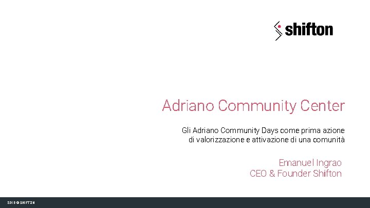 Adriano Community Center Gli Adriano Community Days come prima azione di valorizzazione e attivazione