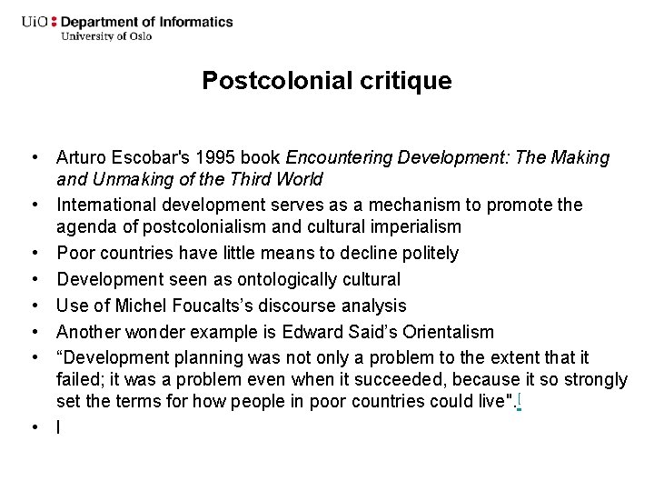 Postcolonial critique • Arturo Escobar's 1995 book Encountering Development: The Making and Unmaking of