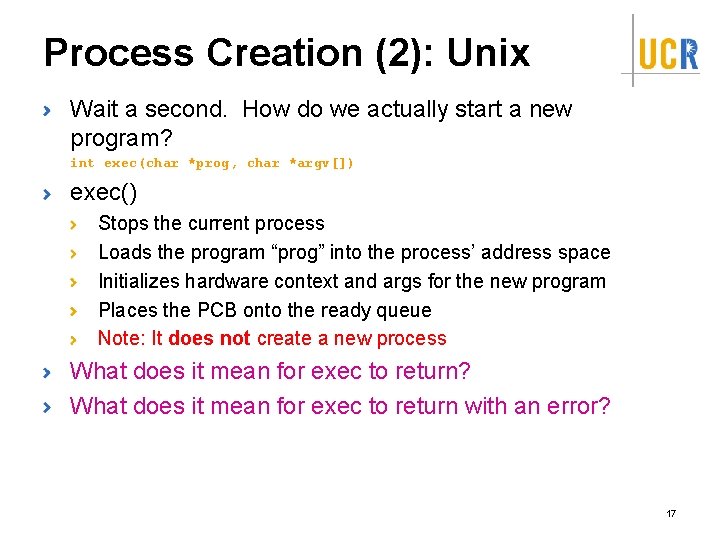 Process Creation (2): Unix Wait a second. How do we actually start a new