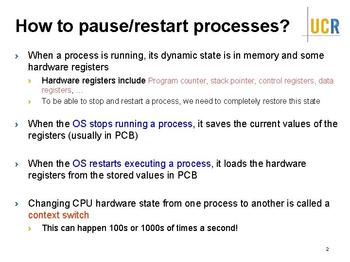 How to pause/restart processes? When a process is running, its dynamic state is in