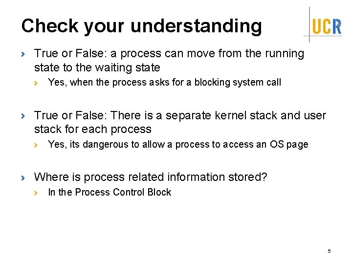 Check your understanding True or False: a process can move from the running state