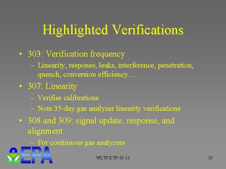 Highlighted Verifications • 303: Verification frequency – Linearity, response, leaks, interference, penetration, quench, conversion Highlighted Verifications • 303: Verification frequency – Linearity, response, leaks, interference, penetration, quench, conversion