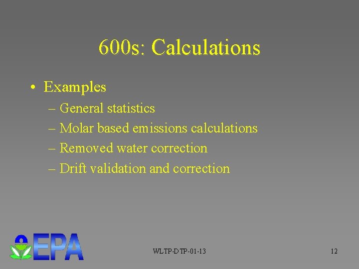 600 s: Calculations • Examples – General statistics – Molar based emissions calculations – 600 s: Calculations • Examples – General statistics – Molar based emissions calculations –