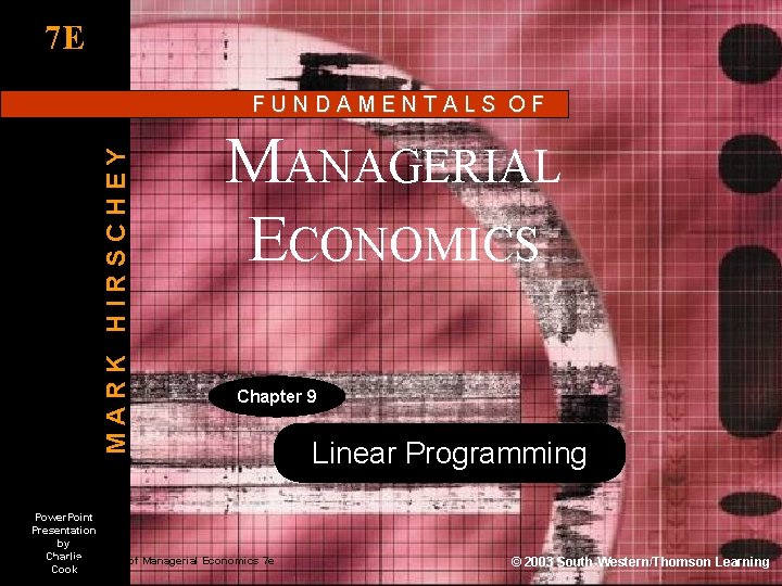 7 E MARK HIRSCHEY FUNDAMENTALS OF MANAGERIAL ECONOMICS Chapter 9 Power. Point Presentation by