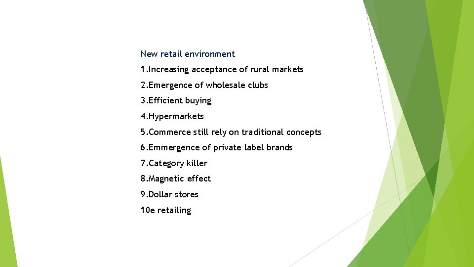 New retail environment 1. Increasing acceptance of rural markets 2. Emergence of wholesale clubs