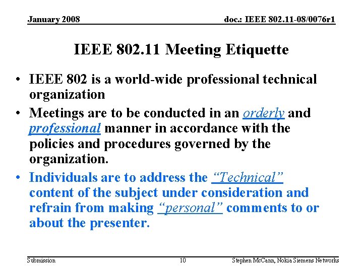 January 2008 doc. : IEEE 802. 11 -08/0076 r 1 IEEE 802. 11 Meeting