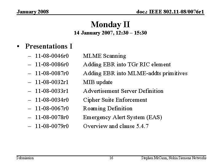 January 2008 doc. : IEEE 802. 11 -08/0076 r 1 Monday II 14 January