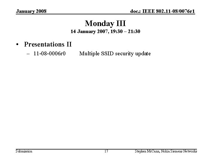 January 2008 doc. : IEEE 802. 11 -08/0076 r 1 Monday III 14 January