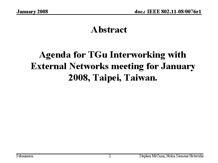 January 2008 doc. : IEEE 802. 11 -08/0076 r 1 Abstract Agenda for TGu