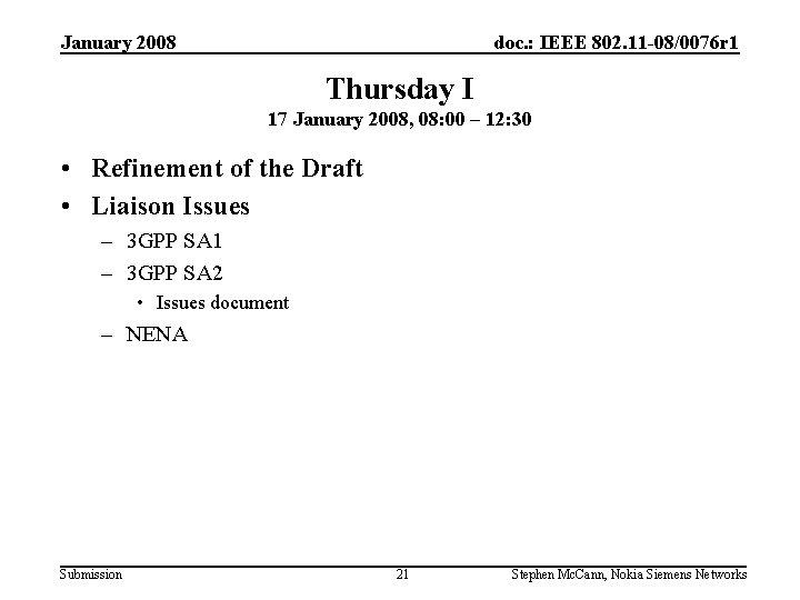 January 2008 doc. : IEEE 802. 11 -08/0076 r 1 Thursday I 17 January