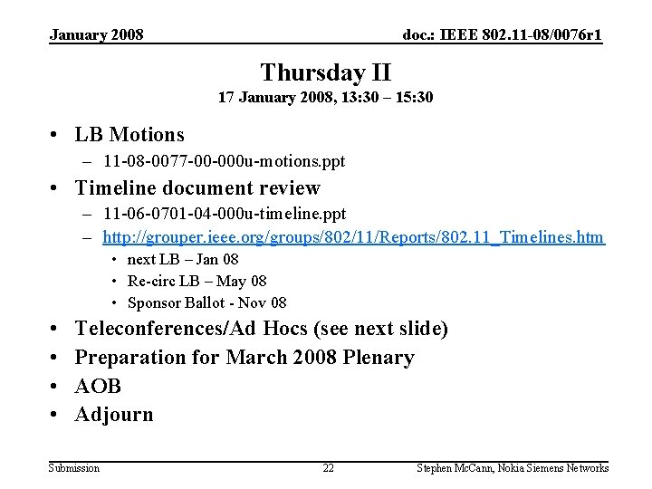 January 2008 doc. : IEEE 802. 11 -08/0076 r 1 Thursday II 17 January