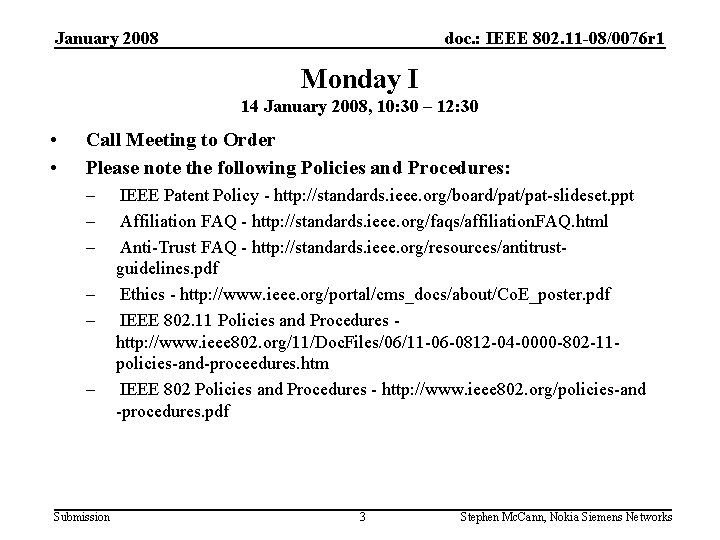 January 2008 doc. : IEEE 802. 11 -08/0076 r 1 Monday I 14 January