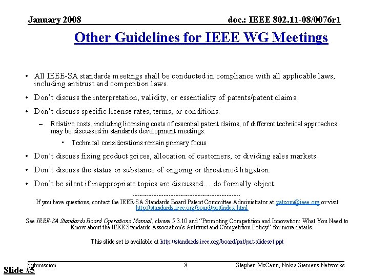 January 2008 doc. : IEEE 802. 11 -08/0076 r 1 Other Guidelines for IEEE