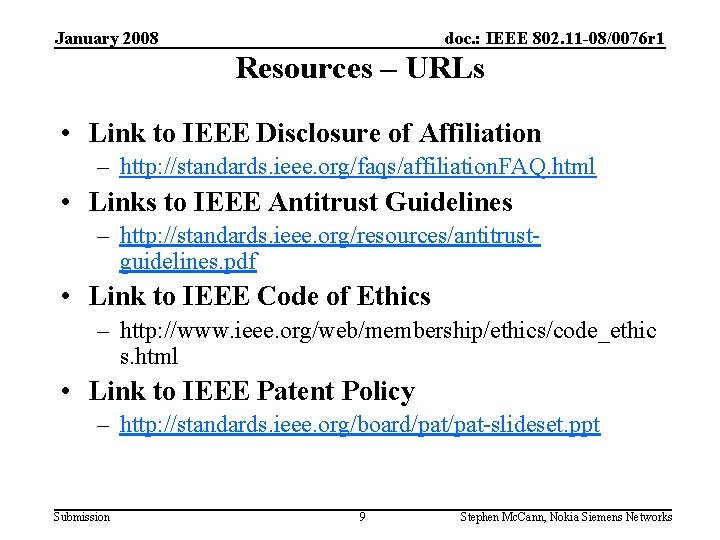 January 2008 doc. : IEEE 802. 11 -08/0076 r 1 Resources – URLs •