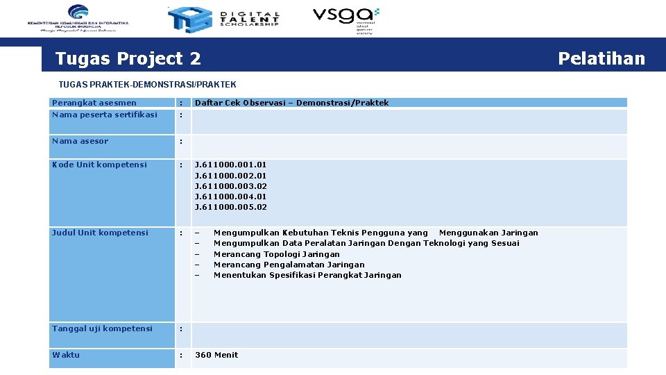 Tugas Project 2 Pelatihan TUGAS PRAKTEK-DEMONSTRASI/PRAKTEK Perangkat asesmen : Daftar Cek Observasi – Demonstrasi/Praktek