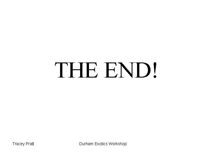 THE END! Tracey Pratt Durham Exotics Workshop 