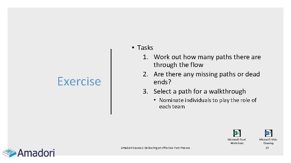 Exercise • Tasks 1. Work out how many paths there are through the flow