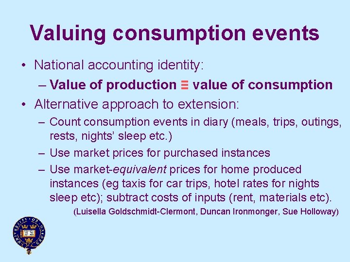 Valuing consumption events • National accounting identity: – Value of production ≡ value of