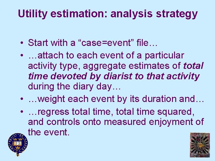 Utility estimation: analysis strategy • Start with a “case=event” file… • …attach to each