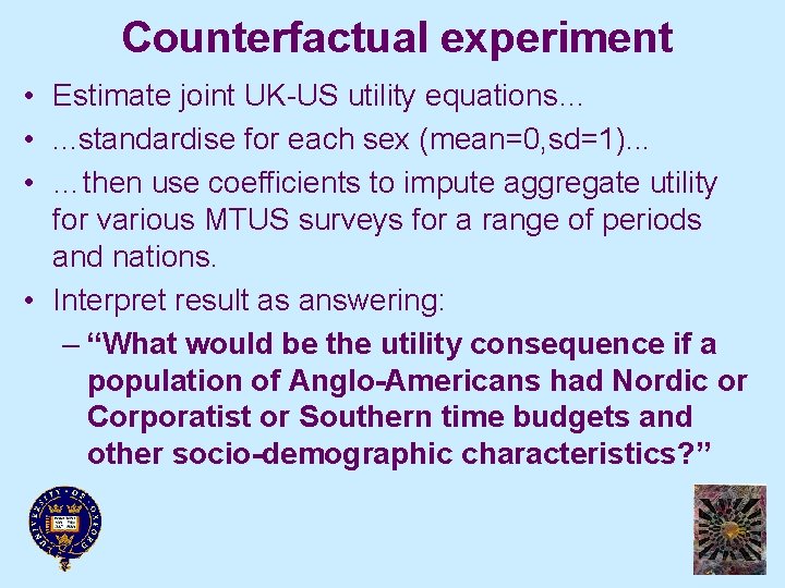 Counterfactual experiment • Estimate joint UK-US utility equations… • . . . standardise for