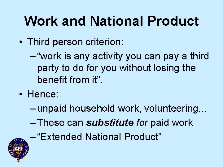 Work and National Product • Third person criterion: – “work is any activity you