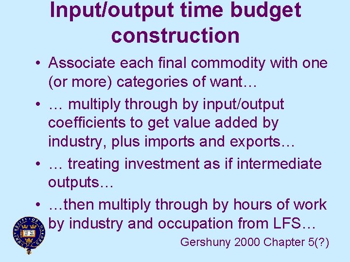 Input/output time budget construction • Associate each final commodity with one (or more) categories