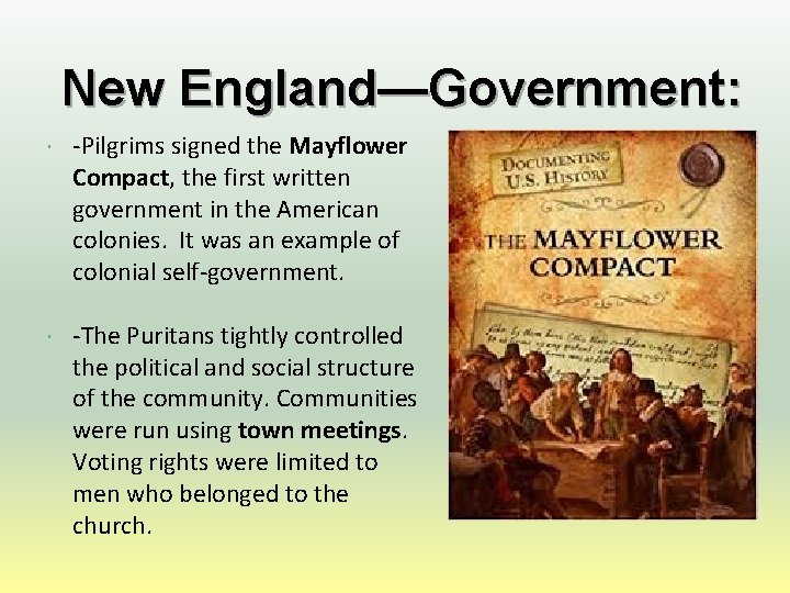 New England—Government: -Pilgrims signed the Mayflower Compact, the first written government in the American