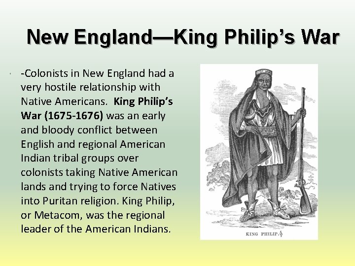 New England—King Philip’s War -Colonists in New England had a very hostile relationship with