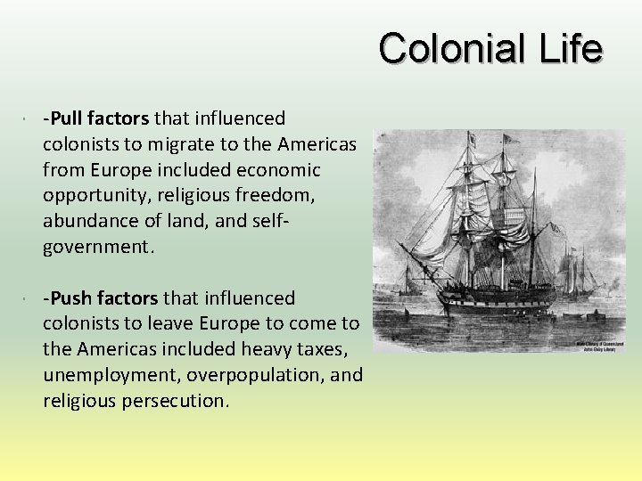 Colonial Life -Pull factors that influenced colonists to migrate to the Americas from Europe
