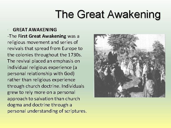 The Great Awakening GREAT AWAKENING -The First Great Awakening was a religious movement and