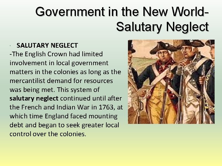 Government in the New World. Salutary Neglect SALUTARY NEGLECT -The English Crown had limited