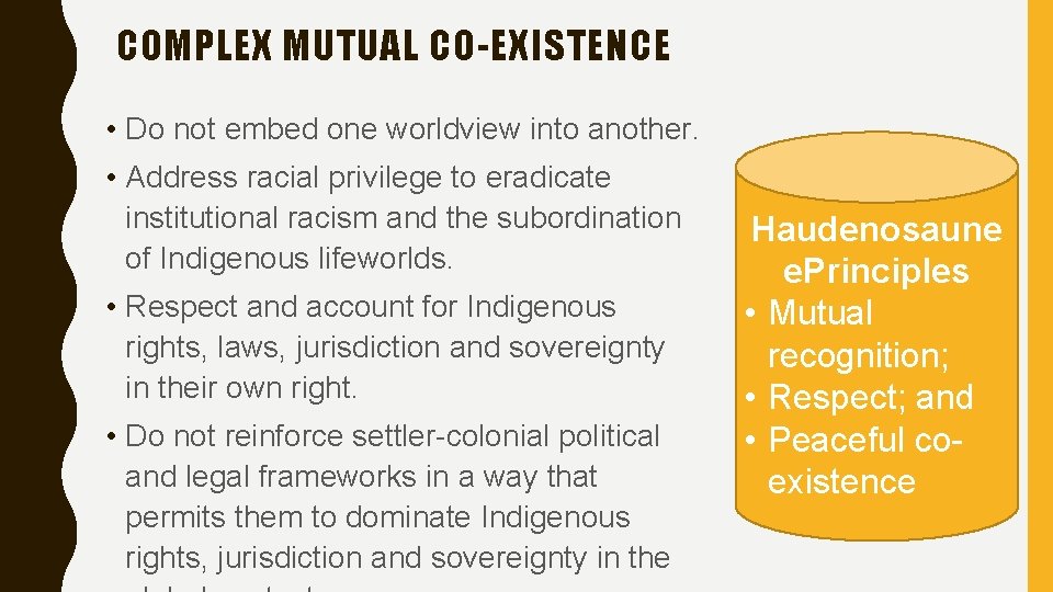 COMPLEX MUTUAL CO-EXISTENCE • Do not embed one worldview into another. • Address racial