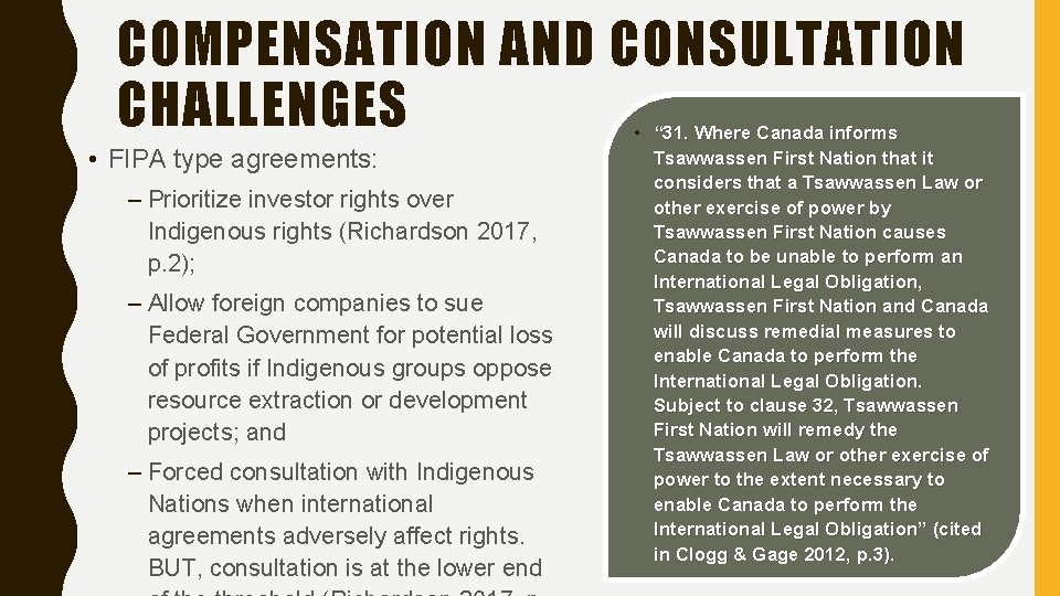 COMPENSATION AND CONSULTATION CHALLENGES • FIPA type agreements: – Prioritize investor rights over Indigenous