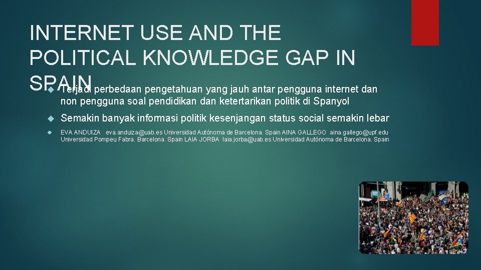 INTERNET USE AND THE POLITICAL KNOWLEDGE GAP IN SPAIN Terjadi perbedaan pengetahuan yang jauh