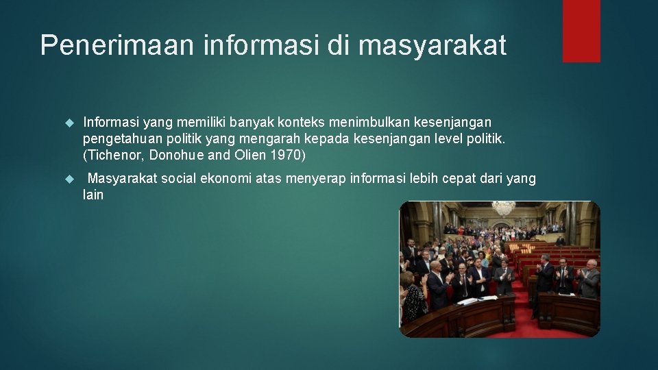 Penerimaan informasi di masyarakat Informasi yang memiliki banyak konteks menimbulkan kesenjangan pengetahuan politik yang