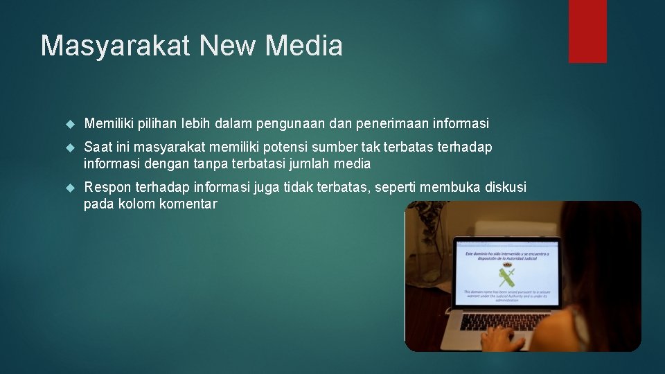 Masyarakat New Media Memiliki pilihan lebih dalam pengunaan dan penerimaan informasi Saat ini masyarakat